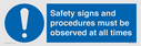 safety-signs-and-procedures-must-be-observed-at-all-times~